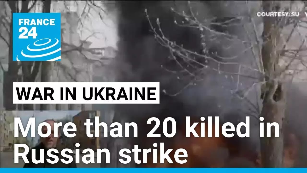More than 20 killed in Russian strike on Ukrainian city • FRANCE 24 English