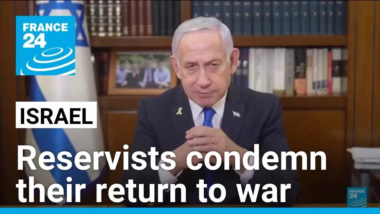Israeli reservists condemn Netanyahu’s leadership for return to Gaza war • FRANCE 24 English