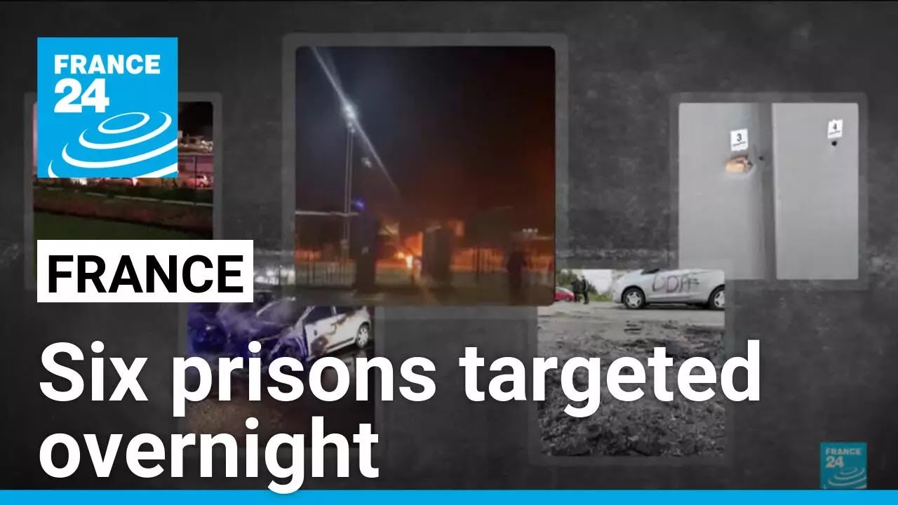At least six French prisons targeted with arson and gunfire • FRANCE 24 English