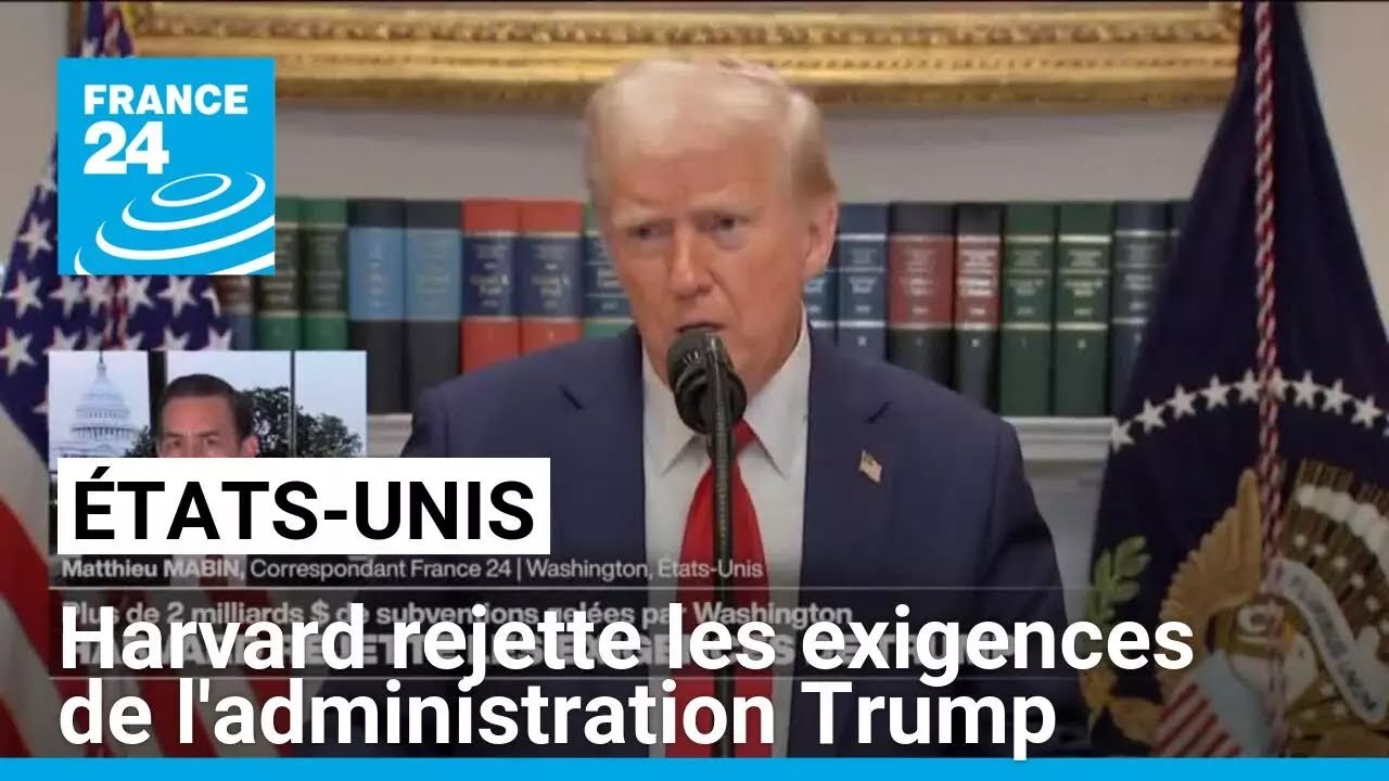 Harvard rejette les exigences de Trump, qui lui coupe 2 milliards de subventions • FRANCE 24
