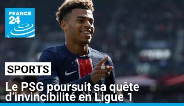 Le PSG poursuit sa quête d’invincibilité en Ligue 1 • FRANCE 24