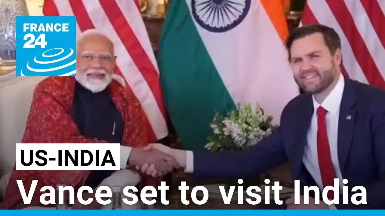 Vance set to visit India for bilateral talks on economic, trade and geopolitical ties • FRANCE 24
