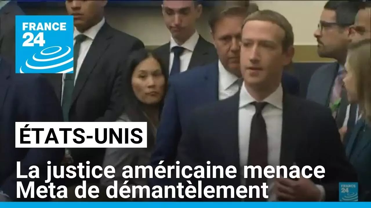 États-Unis : la justice américaine menace Meta de démantèlement • FRANCE 24