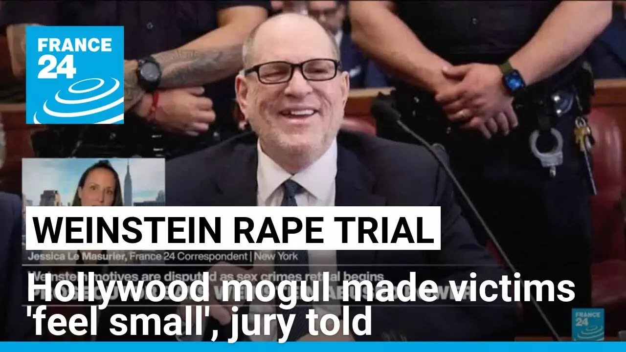 Mogul Weinstein made sex attack victims 'feel small,' jury told • FRANCE 24 English