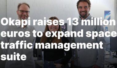 Okapi raises 13 million euros to expand space traffic management suite