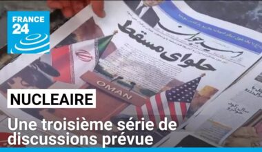 Nucléaire: une troisième série de discussions prévue entre Téhéran et Washington • FRANCE 24