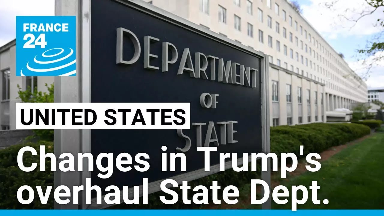 Overhaul of US State Department eliminates climate envoy and war crimes offices • FRANCE 24