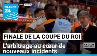 Finale de la Coupe du Roi : l'arbitrage au cœur de nouveaux incidents • FRANCE 24