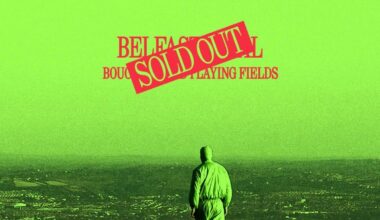 Fontaines D.C. gig at Boucher Road w/ Kneecap support sold out approx an hour after going on sale
