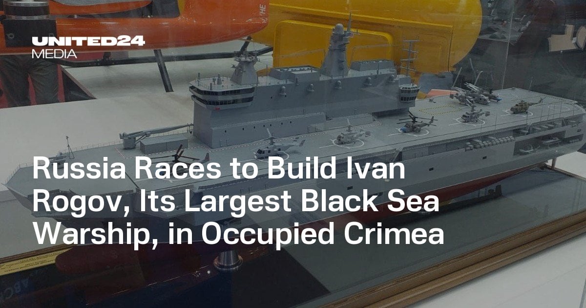 Russia Races to Build Ivan Rogov, Its Largest Black Sea Warship, in Occupied Crimea
