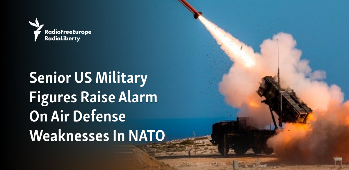 Senior US Military Figures Raise Alarm On Air Defense Weaknesses In NATO
