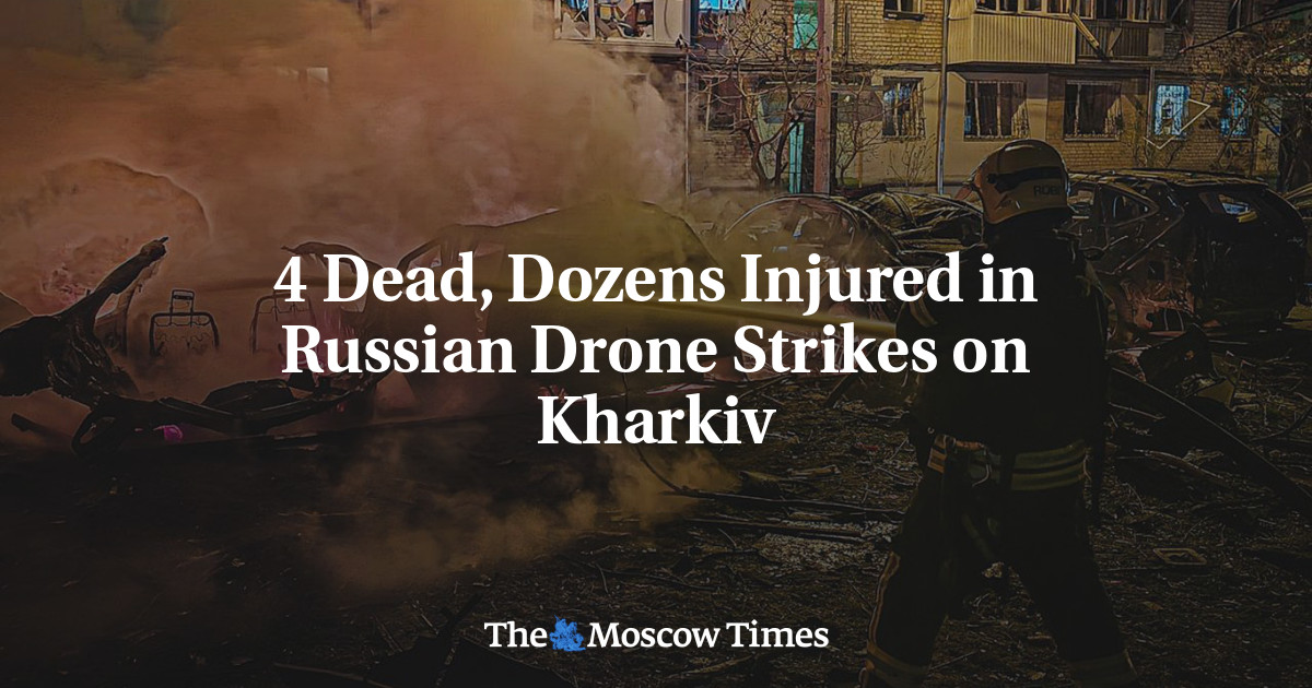 4 Dead, Dozens Injured in Russian Drone Strikes on Kharkiv