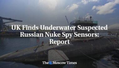UK Finds Underwater Suspected Russian Nuke Spy Sensors: Report