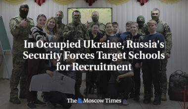 In Occupied Ukraine, Russia's Security Forces Target Schools for Recruitment