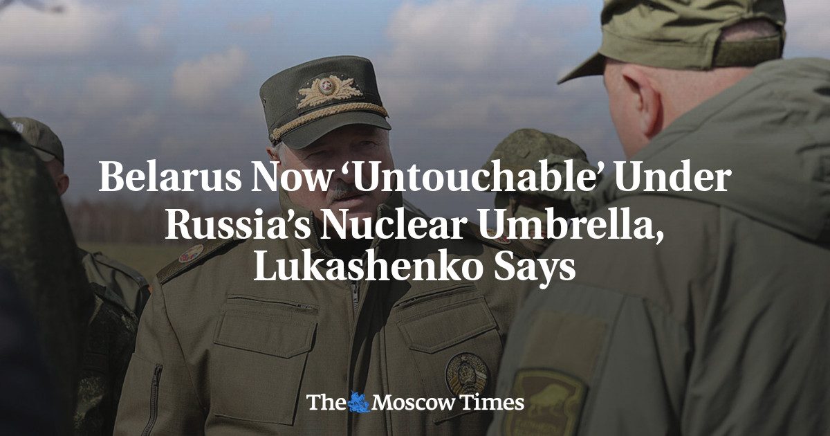 Belarus Now ‘Untouchable’ Under Russia’s Nuclear Umbrella, Lukashenko Says