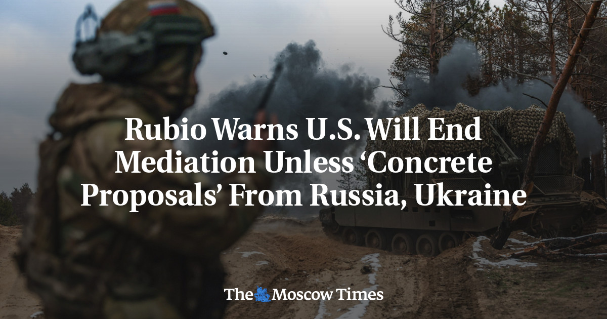 Rubio Warns U.S. Will End Mediation Unless ‘Concrete Proposals’ From Russia, Ukraine