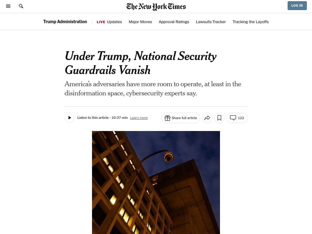 Under Trump, National Security Guardrails Vanish. America’s adversaries have more room to operate, at least in the disinformation space, cybersecurity experts say.