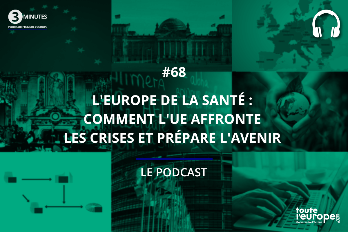[Podcast] L'Europe de la santé, comment l'UE affronte les crises et prépare l'avenir