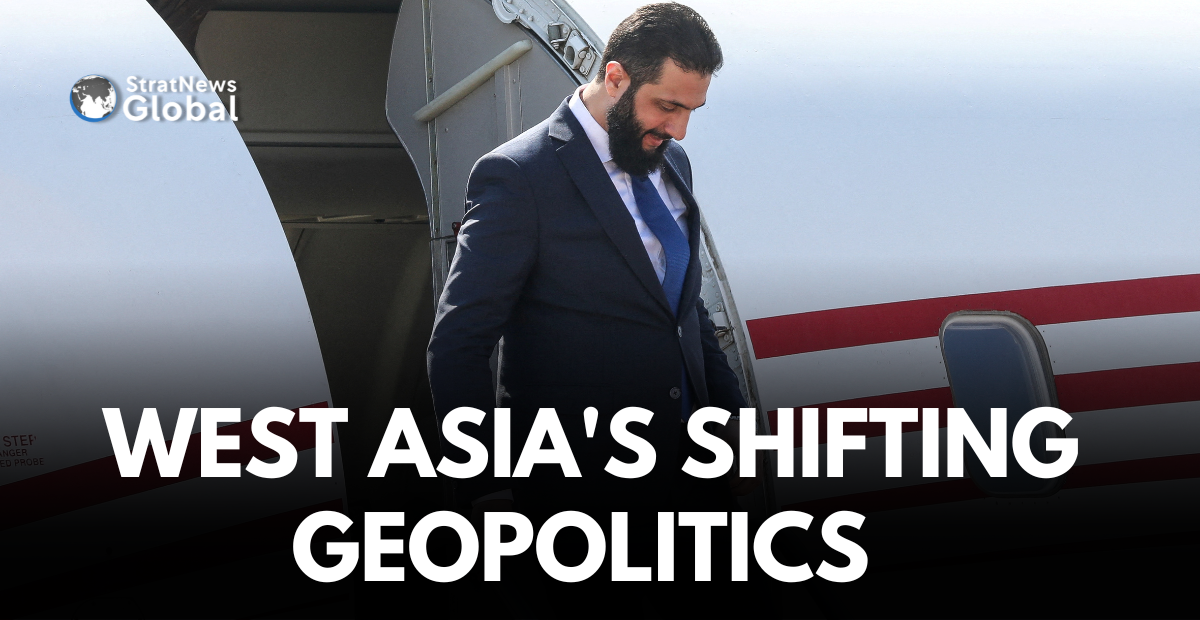 Turkey, Syria, Israel: West Asia's Shifting Geopolitics