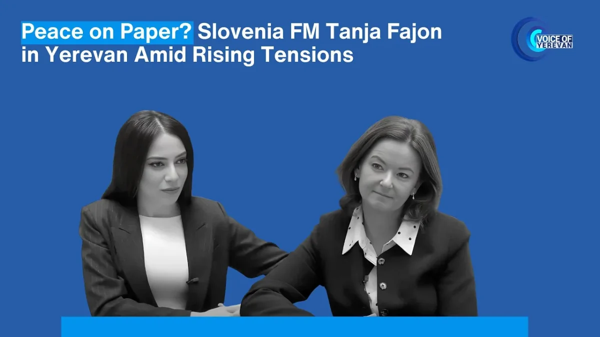 Peace on paper? Slovenia FM Tanja Fajon in Yerevan amid rising tensions – Public Radio of Armenia