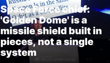 Space Force chief: 'Golden Dome' is a missile shield built in pieces, not a single system