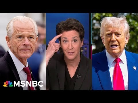 Maddow: The ridiculous real story behind the tariff plan