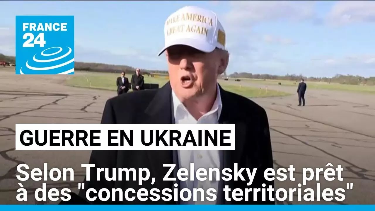 Guerre en Ukraine : selon Trump, Zelensky est prêt à des "concessions territoriales" • FRANCE 24