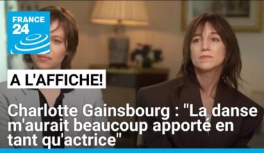 Charlotte Gainsbourg : "La danse m'aurait beaucoup apporté en tant qu'actrice" • FRANCE 24