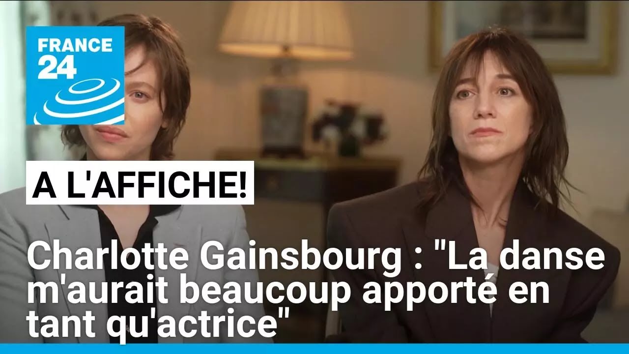 Charlotte Gainsbourg : "La danse m'aurait beaucoup apporté en tant qu'actrice" • FRANCE 24
