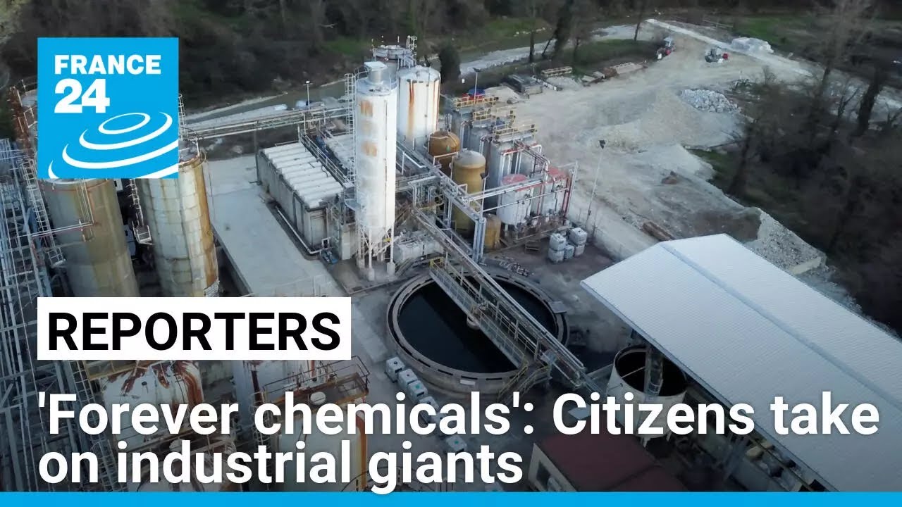 PFAS 'forever chemicals': Citizens take on industrial giants in quest for justice • FRANCE 24