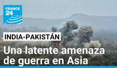 La tensión entre India y Pakistán se dispara: ¿qué riesgo hay de una escalada nuclear?