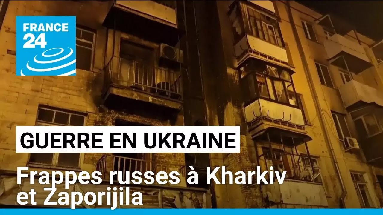 Ukraine : des blessés à Kharkiv et Zaporijila après des frappes russes • FRANCE 24
