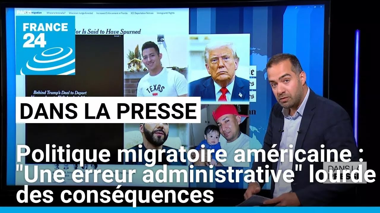 Politique migratoire américaine : "Une erreur administrative" lourde des conséquences