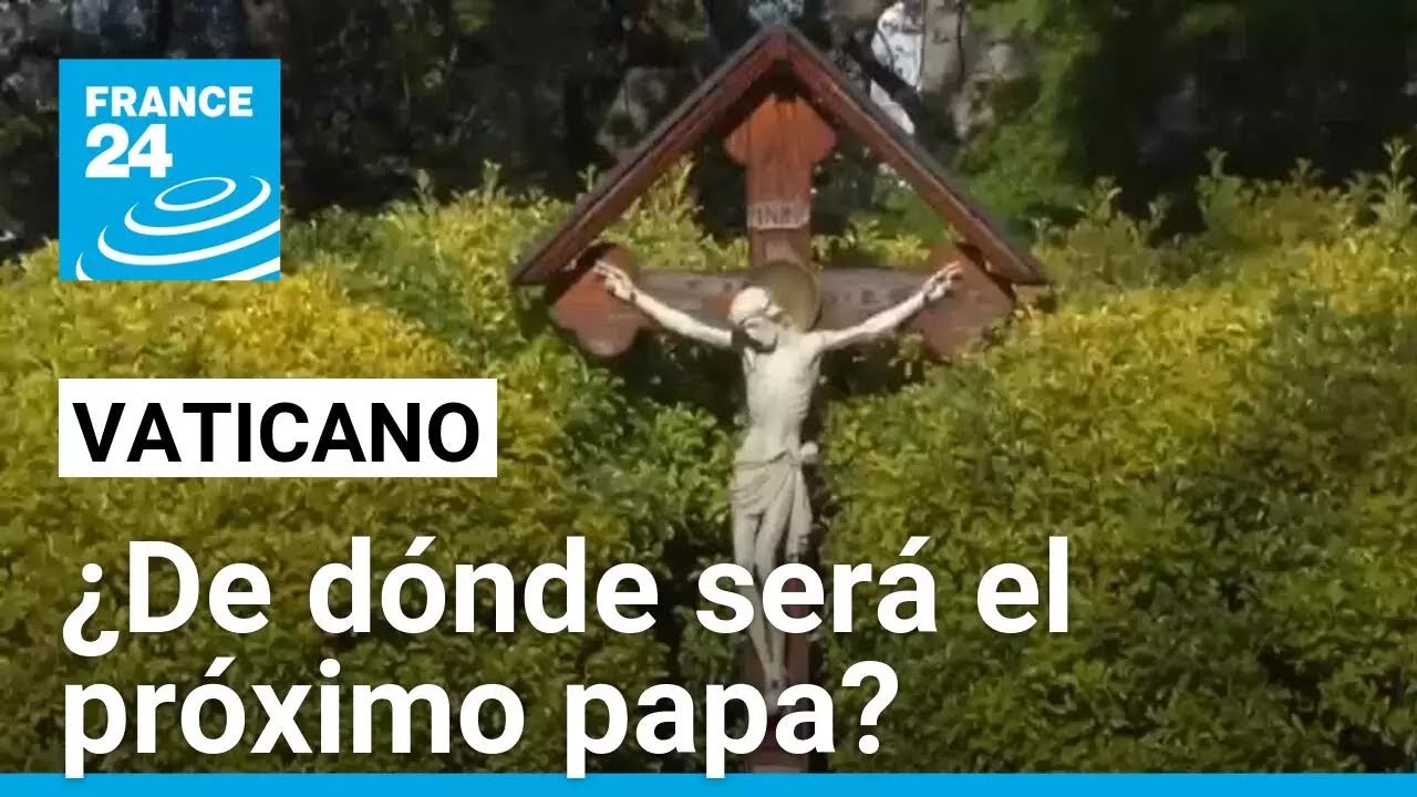 ¿De dónde será el próximo papa? EE. UU., con pocas posibilidades según expertos • FRANCE 24
