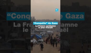 "Conquête" de #Gaza : la #France condamne le plan d’#Israël • FRANCE 24