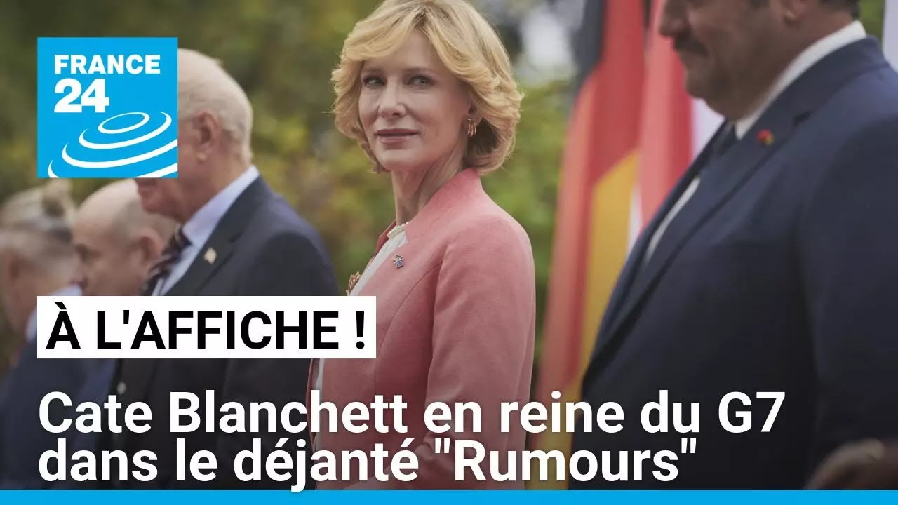 Cate Blanchett en reine du G7 dans le déjanté "Rumours" • FRANCE 24