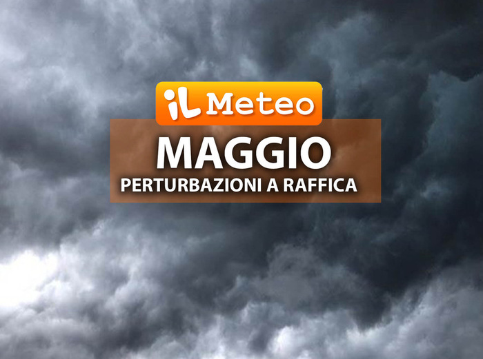 seconda metà di Maggio, niente Anticiclone; clima più fresco su mezza Italia e ancora Temporali