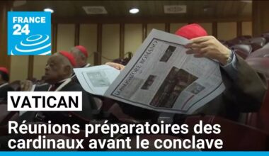 Vatican : réunions préparatoires des cardinaux avant le conclave • FRANCE 24