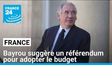 France : François Bayrou suggère un référendum pour adopter le budget • FRANCE 24