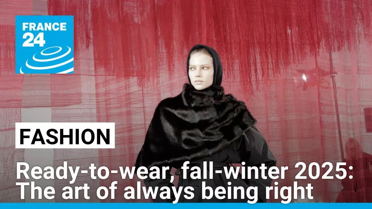 Ready-to-wear fall-winter 2025: The art of always being right • FRANCE 24 English