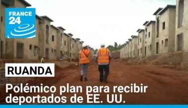 Las casas vacías de Ruanda: el polémico plan para recibir a deportados de Estados Unidos