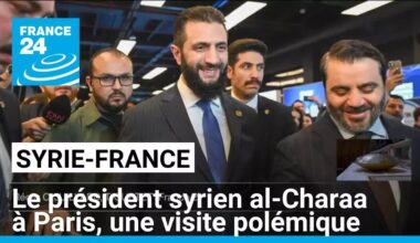 Le président syrien al-Charaa à Paris, une visite polémique • FRANCE 24