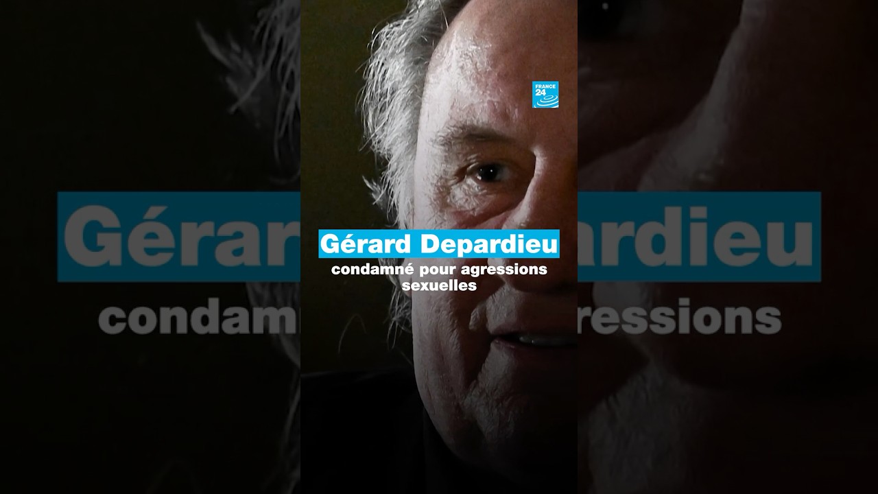 Gérard Depardieu condamné pour agressions sexuelles • FRANCE 24