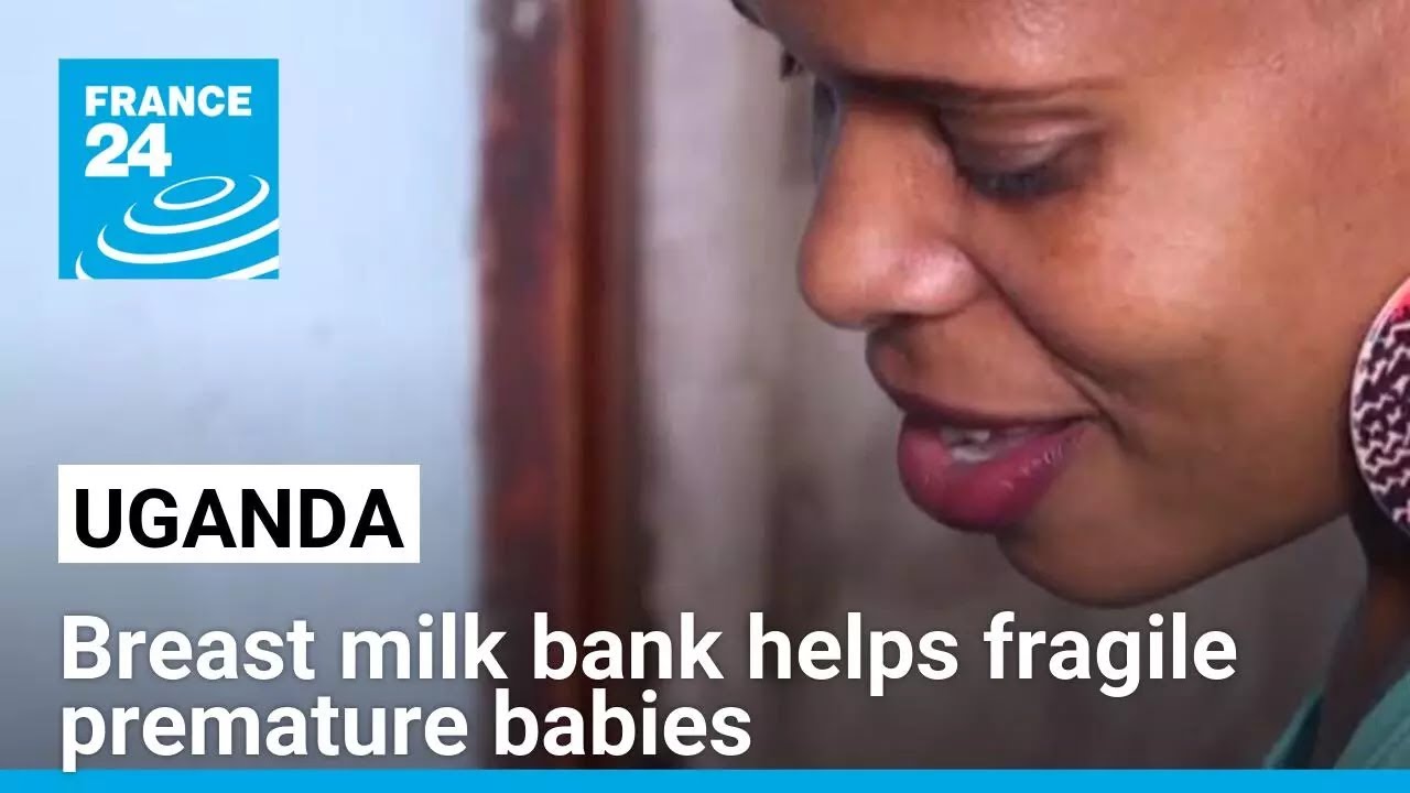 Sharing milk, saving lives: Ugandan breast milk bank helps fragile premature babies • FRANCE 24