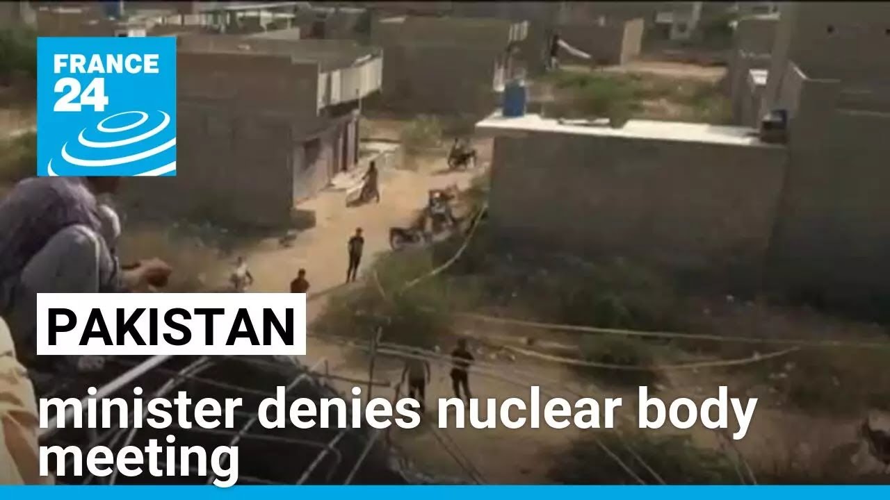 Pakistan minister denies nuclear body meeting after offensive launched on India • FRANCE 24