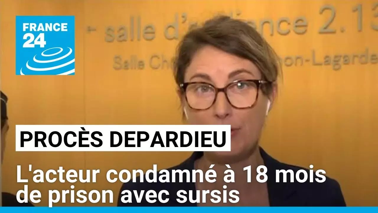 Gérard Depardieu condamné à 18 mois de prison avec sursis pour agressions sexuelles • FRANCE 24