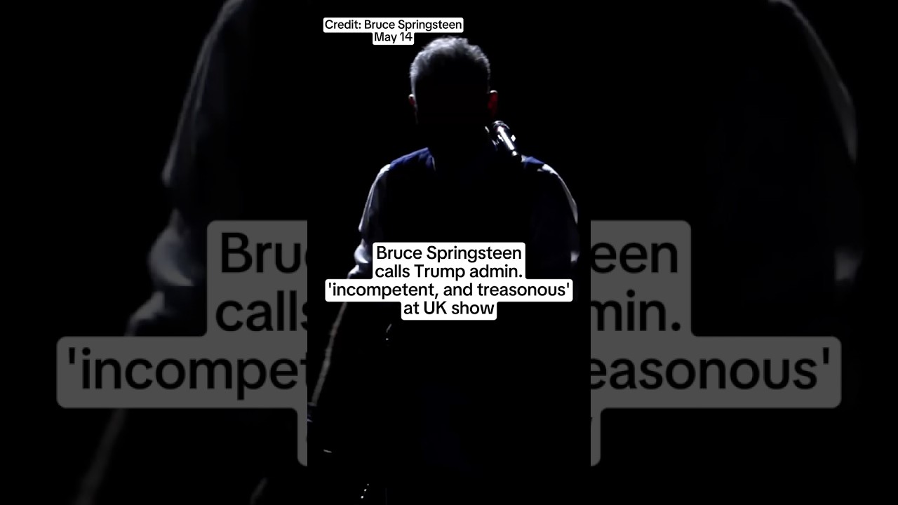 Bruce Springsteen calls Trump admin. 'incompetent, and treasonous' at UK show