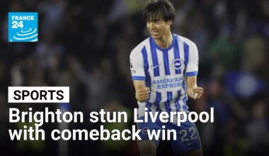 Brighton stun Premier League champions Liverpool with comeback win • FRANCE 24 English