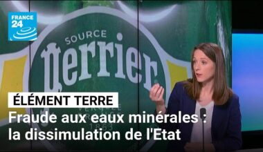 Scandale des eaux minérales contaminées : un rapport parlementaire accablant • FRANCE 24
