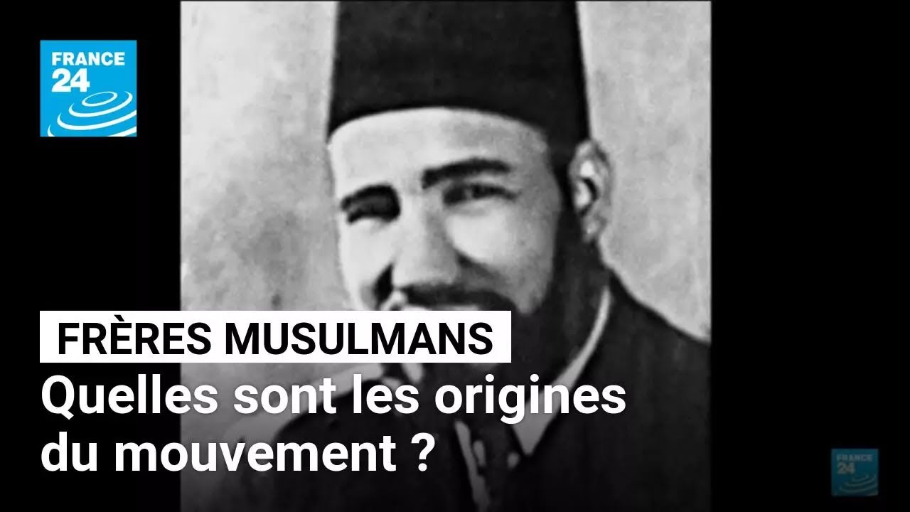 Rapport sur les Frères musulmans : les origines du mouvement • FRANCE 24